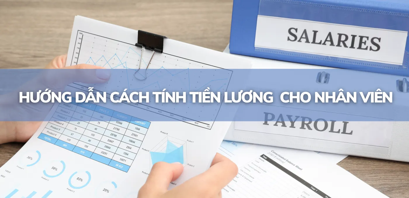 Hướng dẫn cách tính tiền lương chi tiết cho nhân viên