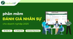 Phần mềm đánh giá nhân sự tốt nhất cho doanh nghiệp 2025