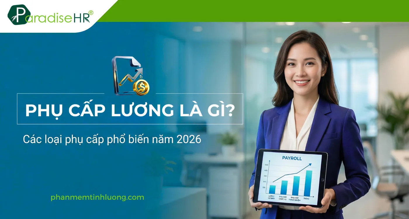 Phụ cấp lương là gì? Quy định về các khoản phụ cấp lương mới nhất 2026