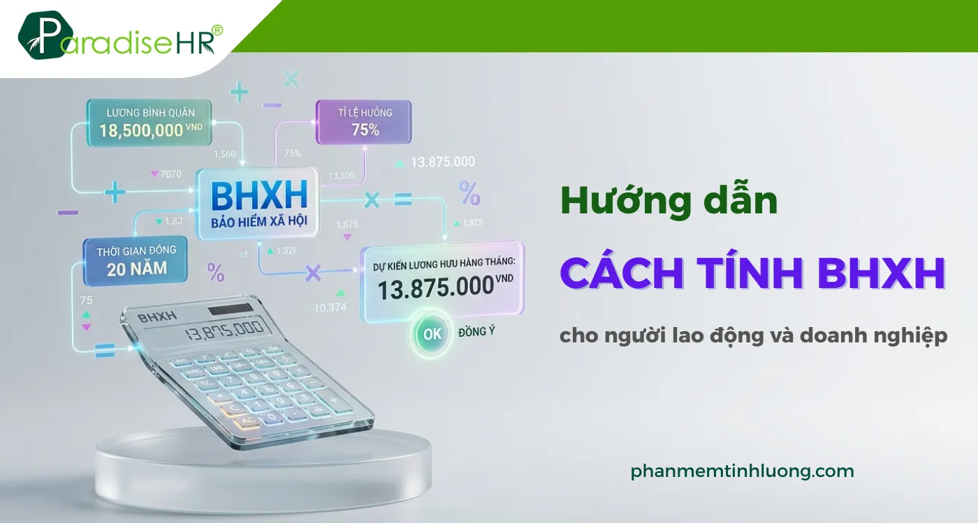 Cách Tính BHXH Mới Nhất 2026 Cho Người Lao Động và Doanh Nghiệp
