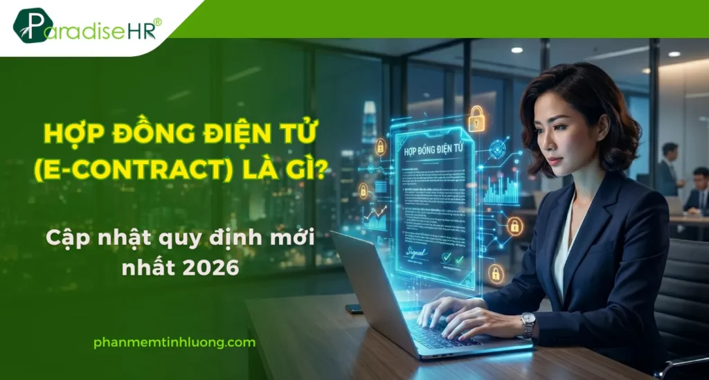 Hợp Đồng Điện Tử (E-Contract) Là Gì? Cập Nhật Quy Định Mới Nhất 2026 Và Quy Trình Ký Chuẩn Pháp Lý