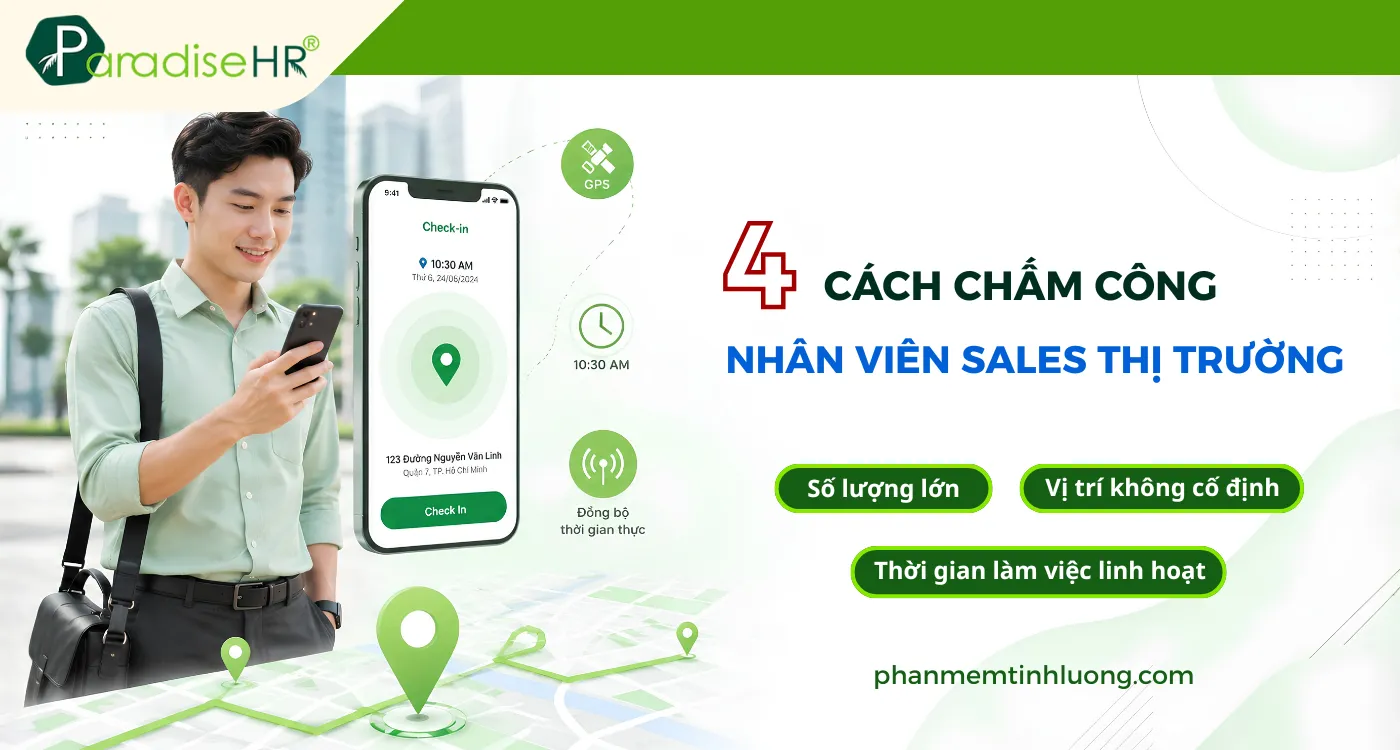 4 Cách Chấm Công Cho Nhân Viên Sales Thị Trường Và Hướng Dẫn Triển Khai Chi Tiết